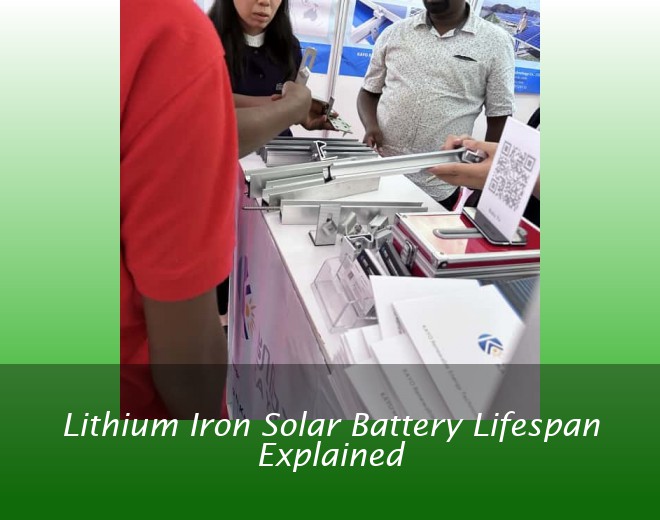 Lithium Iron Solar Battery Lifespan Explained